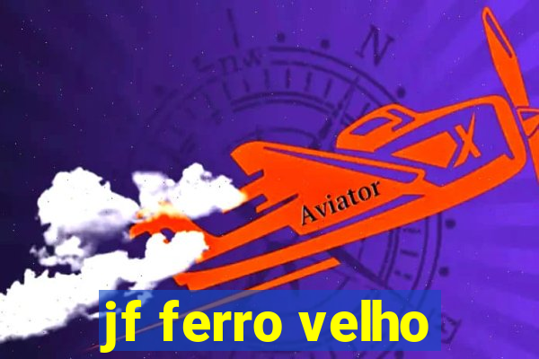 jf ferro velho